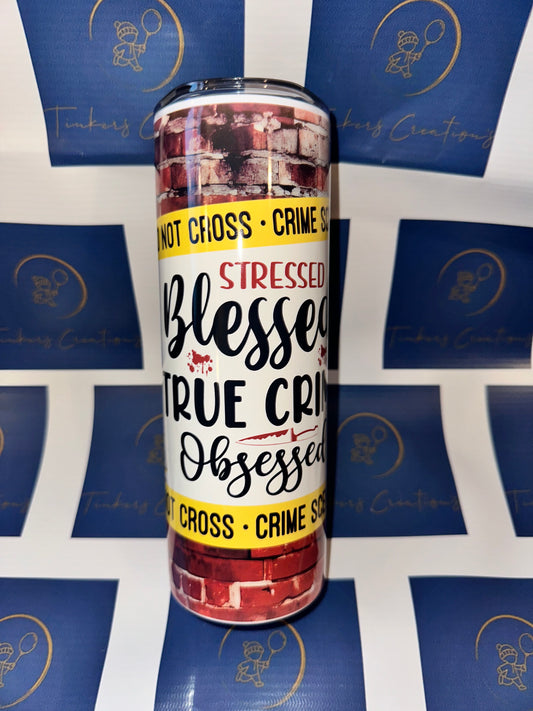 Stressed Blessed & True Crime Obsessed
